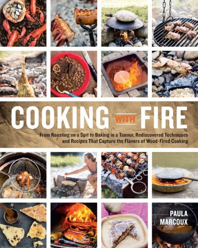 Paula Marcoux/Cooking with Fire@ From Roasting on a Spit to Baking in a Tannur, Re